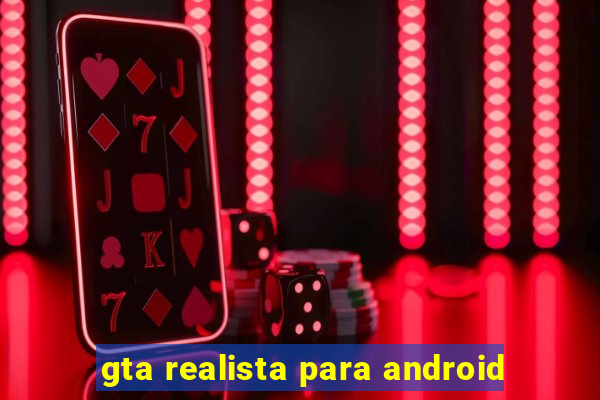 gta realista para android